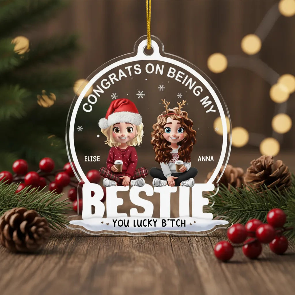 Custom Acrylic Ornament - Personalized Christmas Best Friend Birthday Gifts For Women, Besties, Sisters, BFF - Cheers To Endless Friendship
