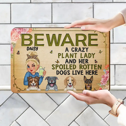 Beware A Crazy Plant Lady & Her Spoiled Rotten Dogs Live Here - Personalized Custom Shaped Wood Sign