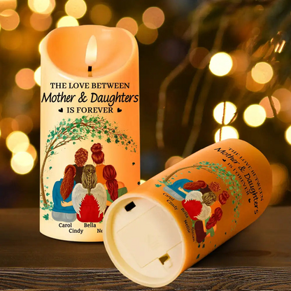 The Love Between Mother & Daughters Is Forever - Personalized Flameless LED Candle