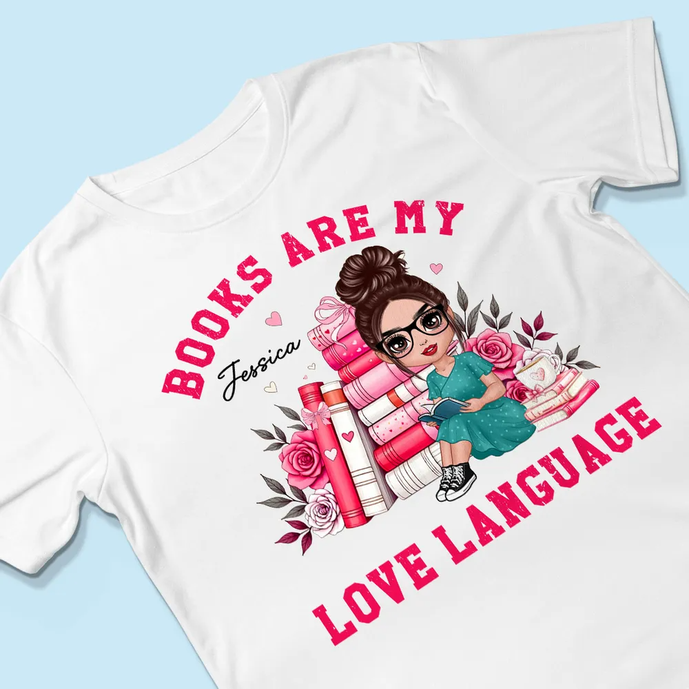 Books Are My Love Language Valentine's Day Gift For Book Lover, Bookworm Personalized Shirt