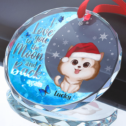 Love You To The Moon And Back Pet Lovers - Personalized Acrylic Ornament - Gift For Dog Lovers