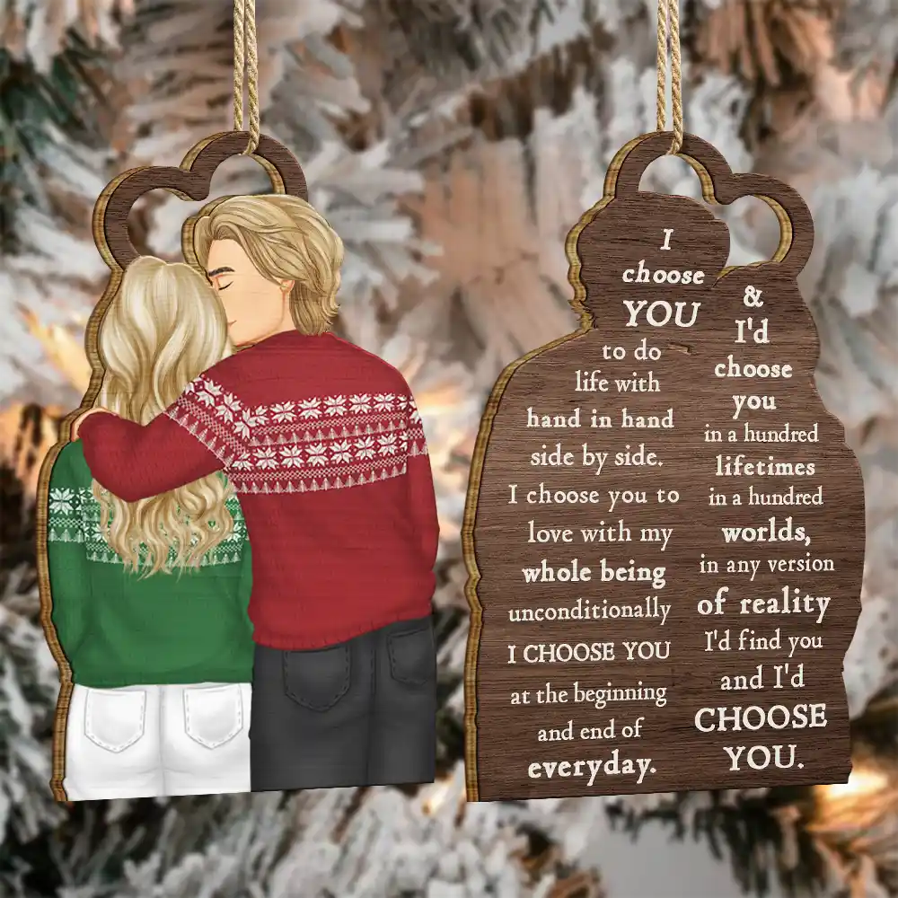 Forehead Kissing Couple I Choose You In Any Version Of Reality - Personalized Wooden Ornament Print 2 Sides