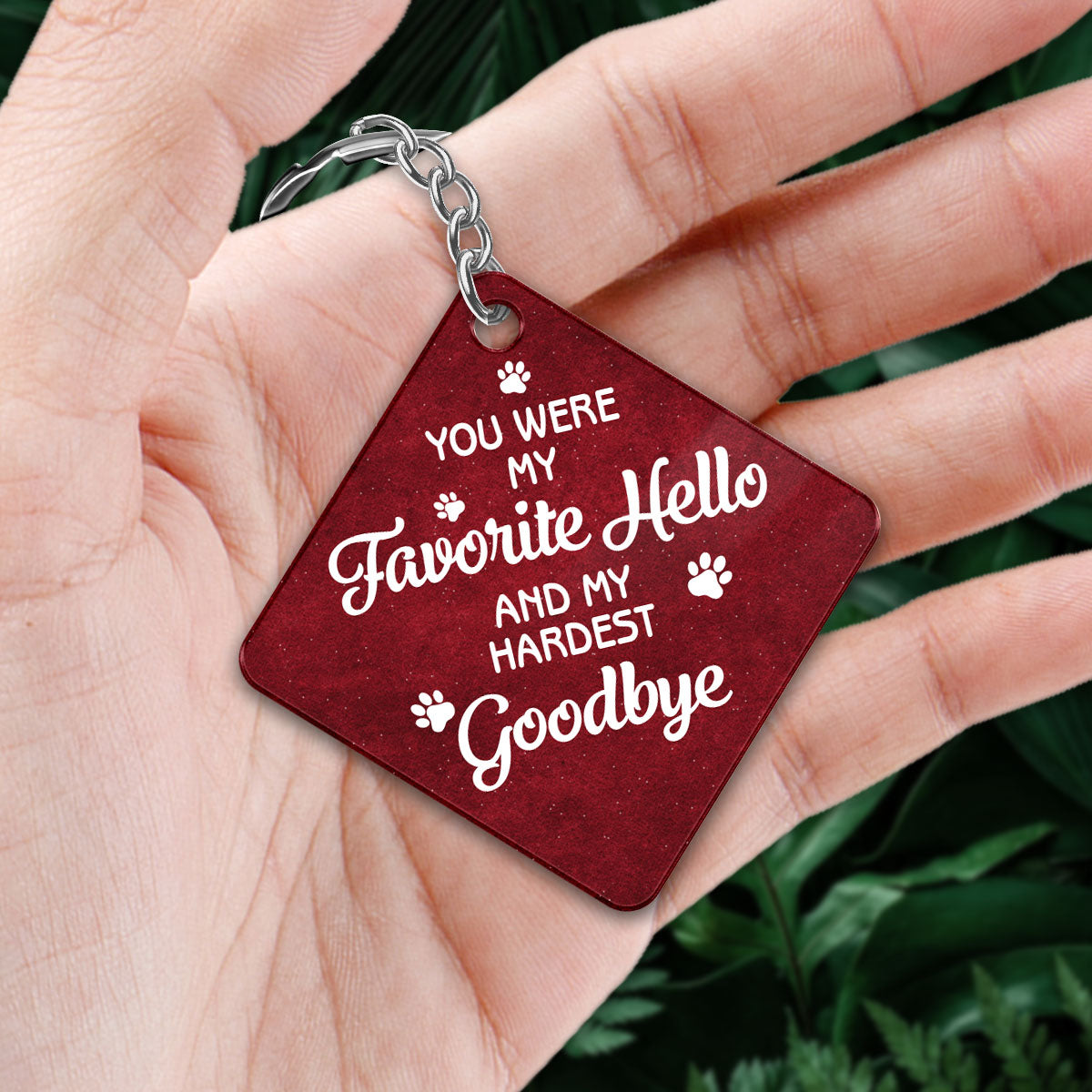 My Favorite Hello My Hardest Goodbye Dog Memorial Personalized Acrylic Keychain