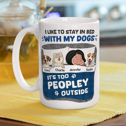 Like To Stay In Bed With My Dogs - Personalized Custom Coffee Mug