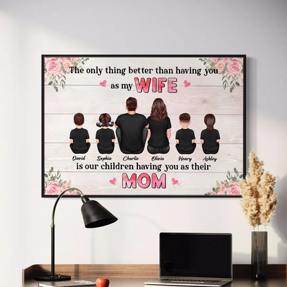 The Only Thing Better Than Being My Wife Floral Personalized Horizontal Poster, Mother's Day Gift For Mom, Wife