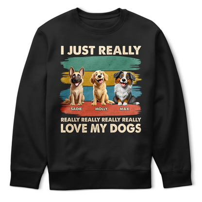 I Just Really Love My Dog - Personalized T Shirt