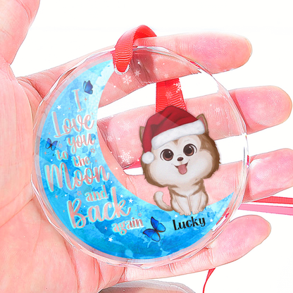 Love You To The Moon And Back Pet Lovers - Personalized Acrylic Ornament - Gift For Dog Lovers