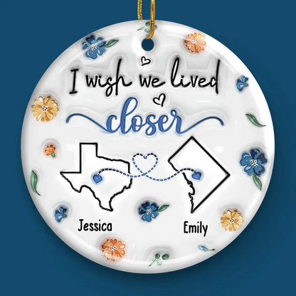 No Matter The Distance, Friends Stay Close In Heart - Bestie Personalized Custom 3D Inflated Effect Printed Ornament - Acrylic Round Shaped - Christmas Gift For Best Friends, BFF, Sisters