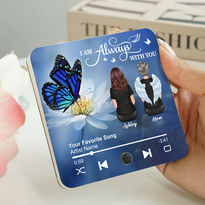 Realistic Butterfly I Am Always With You Family Members Memorial Personalized Music Fridge Magnet, Sympathy Gift