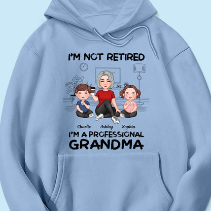 Grandma Grandkids Sitting I‘m Not Retired I’m Professional Grandma Personalized Shirt