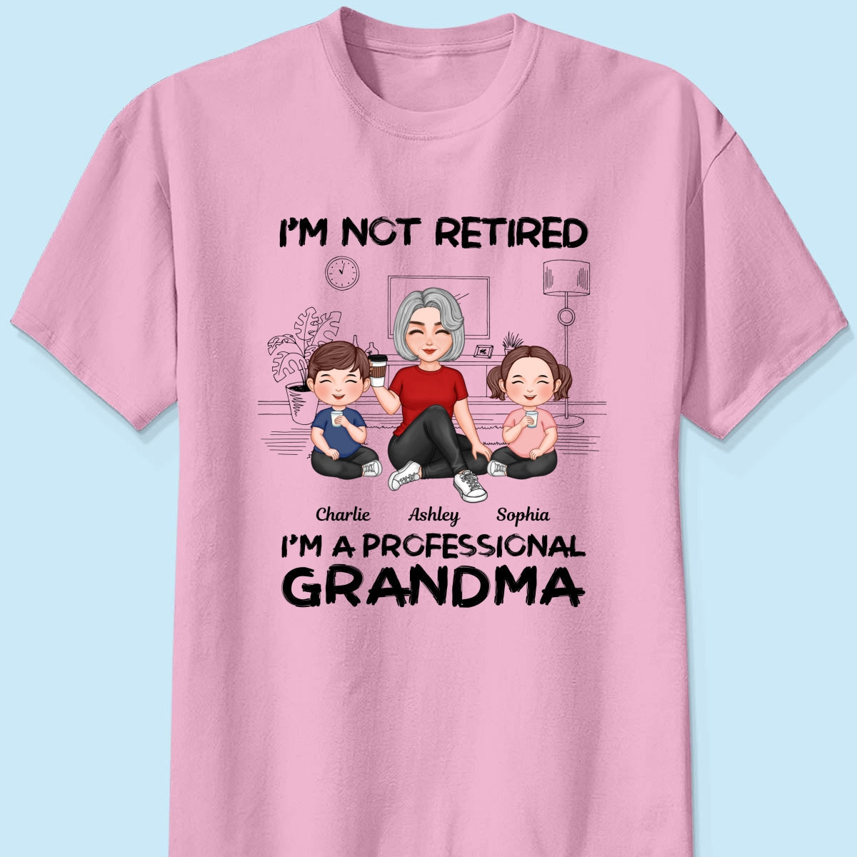 Grandma Grandkids Sitting I‘m Not Retired I’m Professional Grandma Personalized Shirt