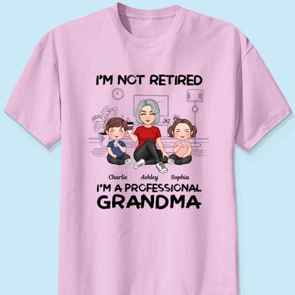 I'm Not Retired I'm A Professional Grandma Personalized Shirt, 2025 Mother's Day, Retirement Gift For Grandma