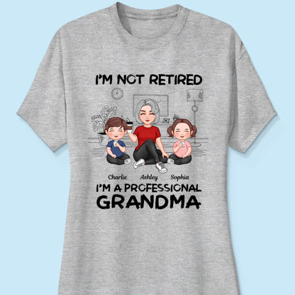 Grandma Grandkids Sitting I‘m Not Retired I’m Professional Grandma Personalized Shirt