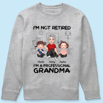I'm Not Retired I'm A Professional Grandma Personalized Shirt, 2025 Mother's Day, Retirement Gift For Grandma
