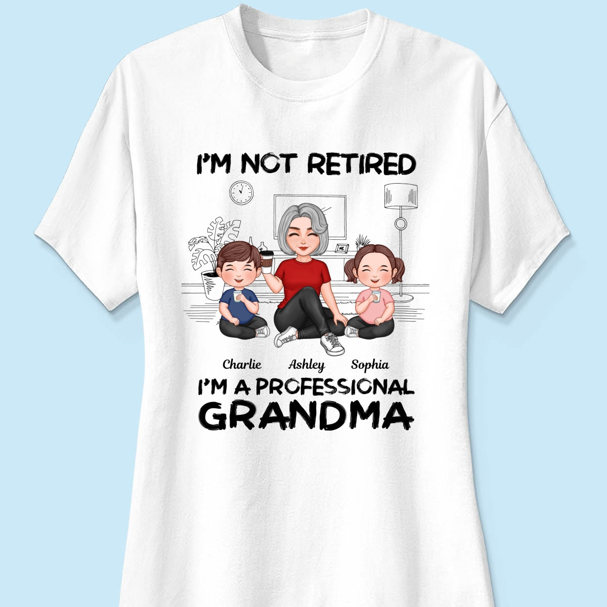 Grandma Grandkids Sitting I‘m Not Retired I’m Professional Grandma Personalized Shirt