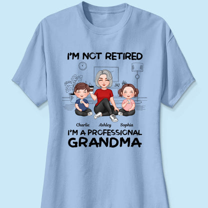 Grandma Grandkids Sitting I‘m Not Retired I’m Professional Grandma Personalized Shirt
