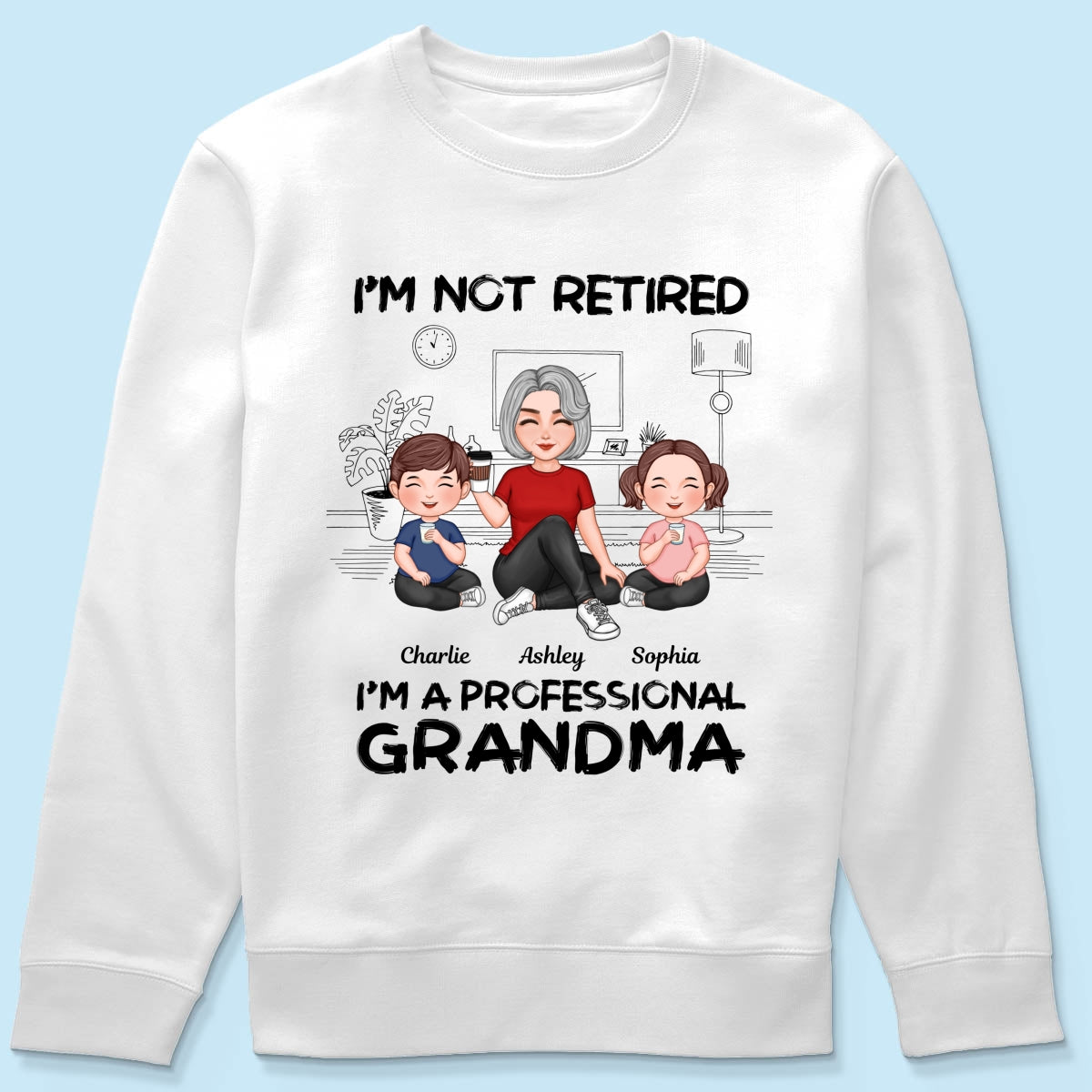 Grandma Grandkids Sitting I‘m Not Retired I’m Professional Grandma Personalized Shirt