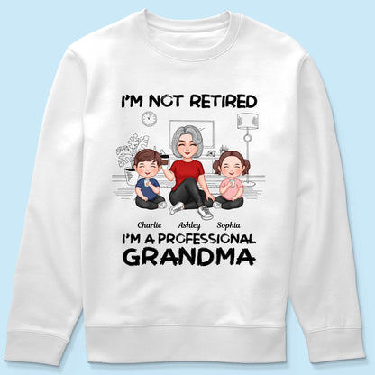 I'm Not Retired I'm A Professional Grandma Personalized Shirt, 2025 Mother's Day, Retirement Gift For Grandma
