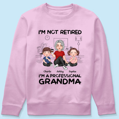 I'm Not Retired I'm A Professional Grandma Personalized Shirt, 2025 Mother's Day, Retirement Gift For Grandma
