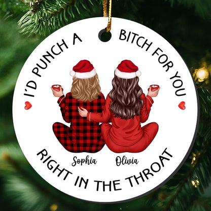 I'd Punch A Bitch For You Back View Pajamas Besties Personalized Ceramic Ornament, Funny Christmas Gift For Best Friends