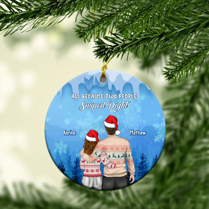 All Because Two People Swiped Right - Personalized Christmas Gifts Custom Ornament For Couples