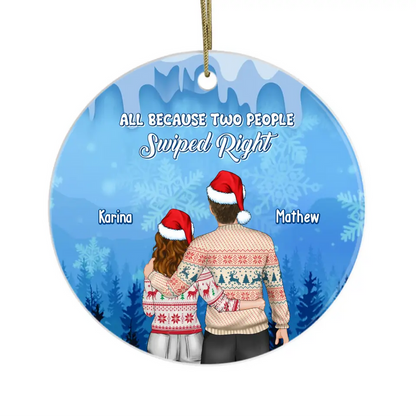 All Because Two People Swiped Right - Personalized Christmas Gifts Custom Ornament For Couples