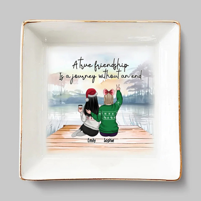 A True Friendship Is A Journey Without An End - Bestie Personalized Custom Jewelry Dish - Christmas Gift For Best Friends, BFF, Sisters