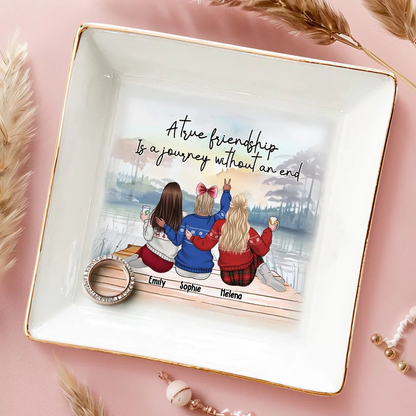 A True Friendship Is A Journey Without An End - Bestie Personalized Custom Jewelry Dish - Christmas Gift For Best Friends, BFF, Sisters