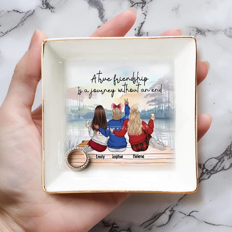 A True Friendship Is A Journey Without An End - Bestie Personalized Custom Jewelry Dish - Christmas Gift For Best Friends, BFF, Sisters