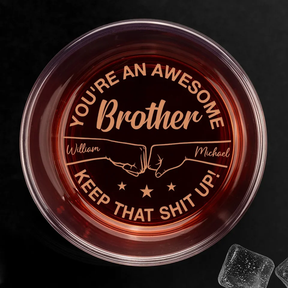 You Are An Awesome Brother - Family Personalized Custom Whiskey Glass - Gift For Family Members