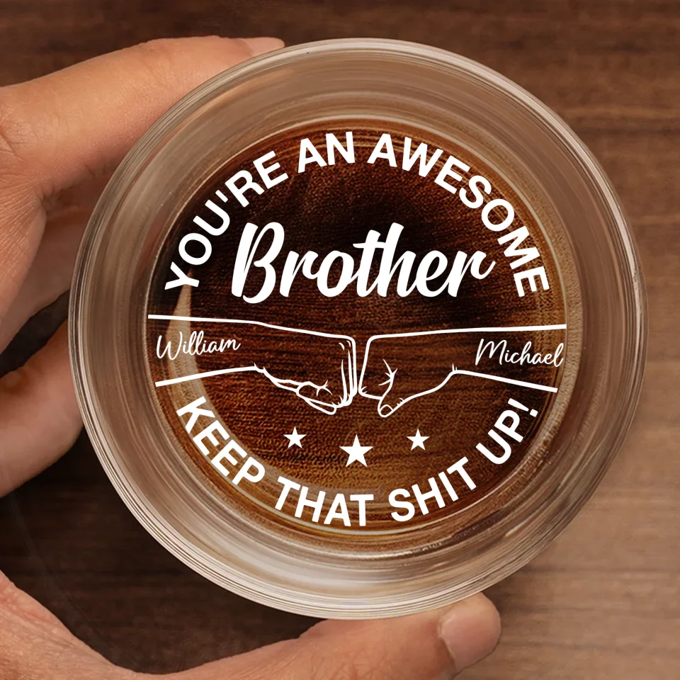 You Are An Awesome Brother - Family Personalized Custom Whiskey Glass - Gift For Family Members