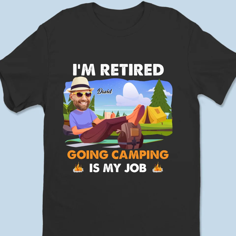 Custom Photo Going Camping Is My Job - Personalized Custom Unisex T-shirt, Premium T-shirt, Hoodie - Appreciation, Retirement Gift For Coworkers, Work Friends, Colleagues, Family Members