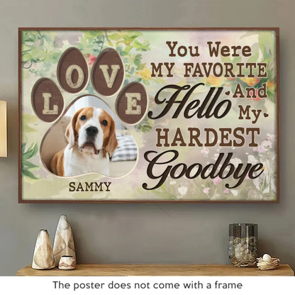 Custom Photo You Were My Favorite Hello - Memorial Personalized Custom Horizontal Poster - Sympathy Gift For Pet Owners, Pet Lovers