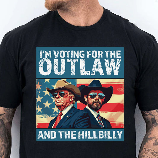 I'm Voting For The Outlaw And The Hillbilly Trump Shirt | Trump Vance Shirt | Trump Supporters Shirt Dark C1537 - GOP