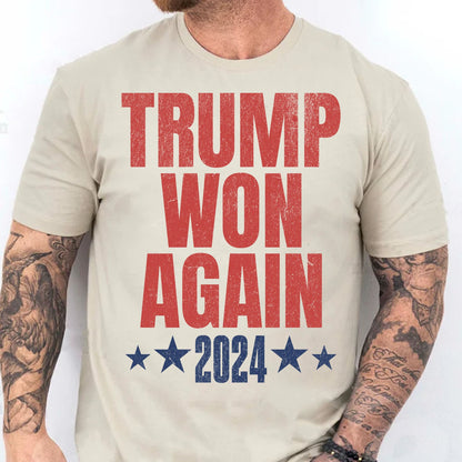 Trump Won Again Shirt, Trump US President 47th, Trump Victory Shirt Bright T1707 - GOP