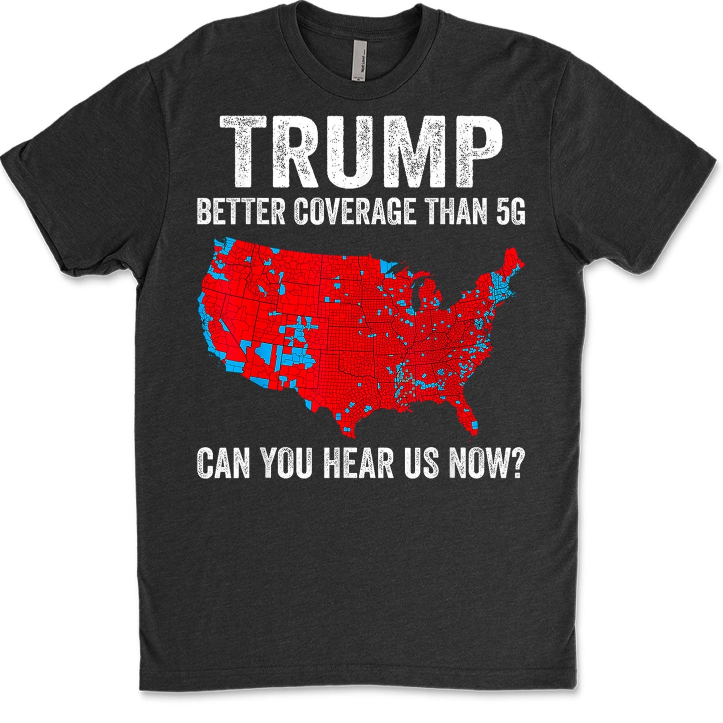 Trump Coverage Can You Hear Us Now, Trump Won, Trump 47th President Sweatshirt T1752 - GOP