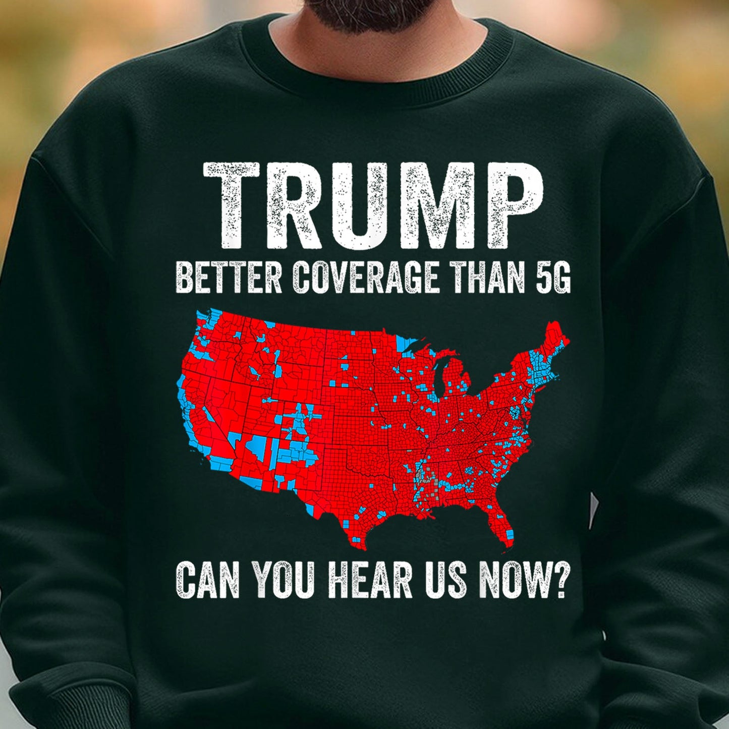 Trump Coverage Can You Hear Us Now, Trump Won, Trump 47th President Sweatshirt T1752 - GOP