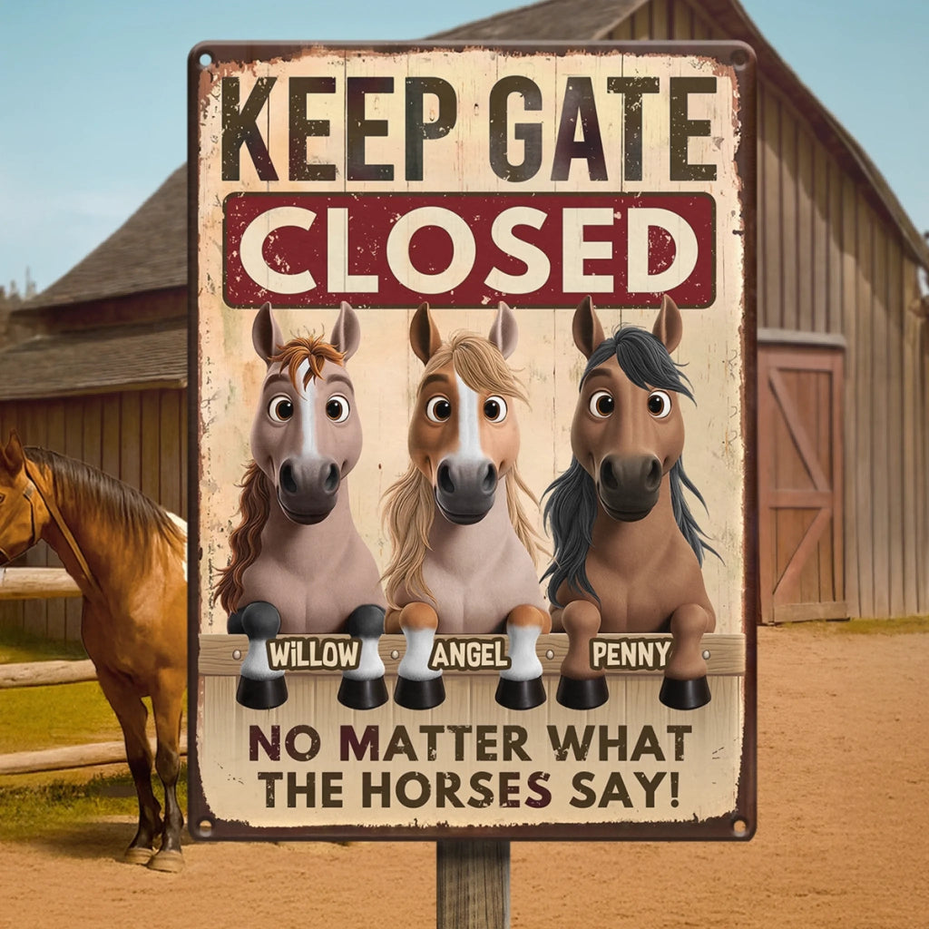 Custom Home Decor Metal Sign - Personalized Birthday Gifts For Men And Women, Horse Lovers - Seriously, Close That Gate