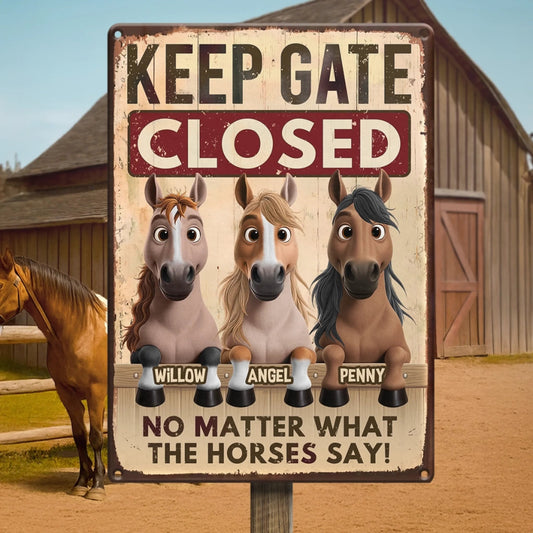 Custom Home Decor Metal Sign - Personalized Birthday Gifts For Men And Women, Horse Lovers - Seriously, Close That Gate