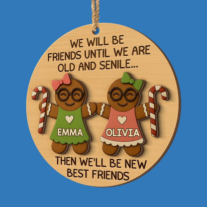 Custom Double Layer Wooden Ornament - Personalized Best Friend Christmas Birthday Gifts For Women, Besties, Sisters, BFF - Old, Crazy, Still Besties