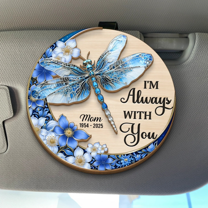 I'm Always With You - Personalized Custom Car Visor Clip