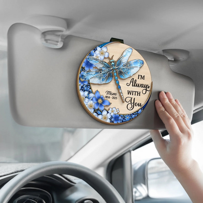 I'm Always With You - Personalized Custom Car Visor Clip