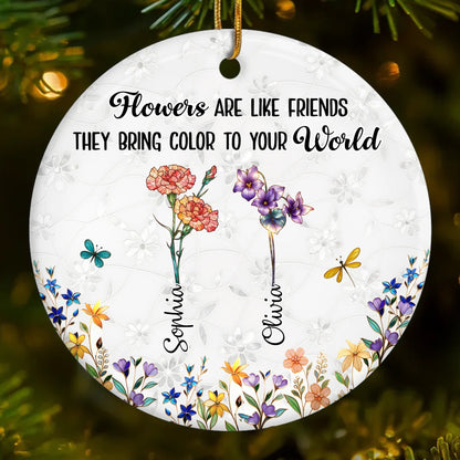 Custom Acrylic Ornament - Personalized Best Friend Christmas Birthday Gifts For Women, Besties, Sisters, BFF - Like Flowers, We Grow Stronger Side By Side