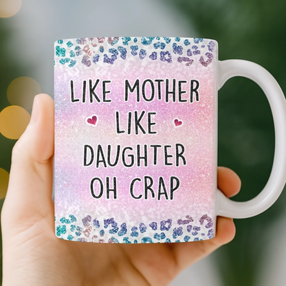 Custom Mug - Personalized Birthday Gifts For Mom, Daughter - Like Mother Like Daughter