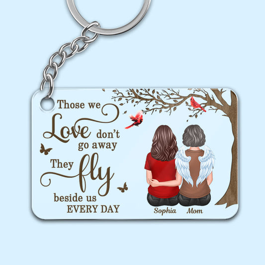 Those We Love Don‘t Go Away Memorial Gift for Mom Grandma Personalized Acylic Keychain
