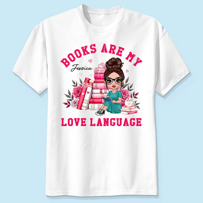 Books Are My Love Language Valentine's Day Gift For Book Lover, Bookworm Personalized Shirt