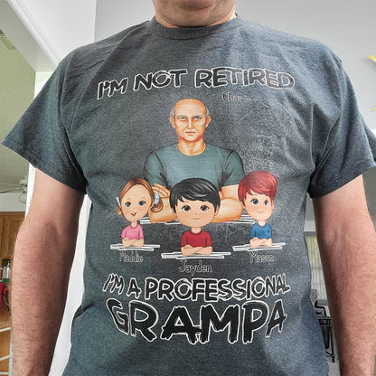 I'm Not Retired I'm A Professional Grandpa Personalized Shirt, Retirement Gift For Grandpa