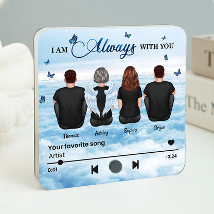 Always With You Sky Family Members Grandma Grandpa Dad Mom Kids Dogs Cats Memorial Gift Personalized Music Fridge Magnet