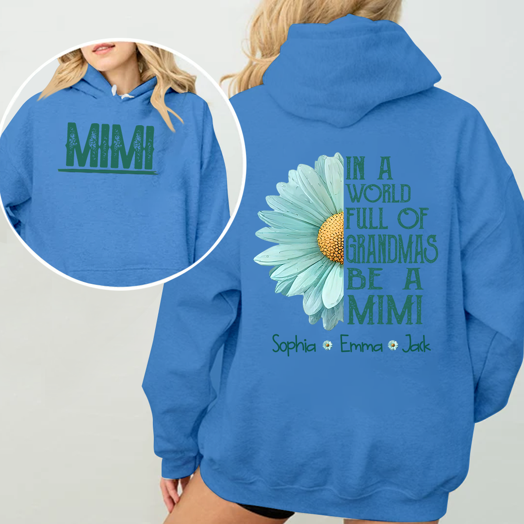 Personalized Mimi Hoodie - In a World Full of Grandmas Be a Mimi with Grandkids' Names - Daisy Flower Design - Custom Gift for Mimi