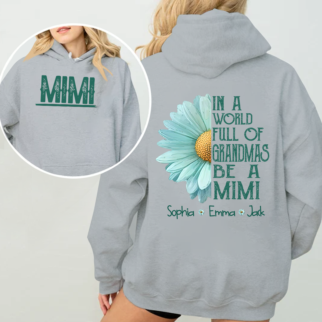 Personalized Mimi Hoodie - In a World Full of Grandmas Be a Mimi with Grandkids' Names - Daisy Flower Design - Custom Gift for Mimi